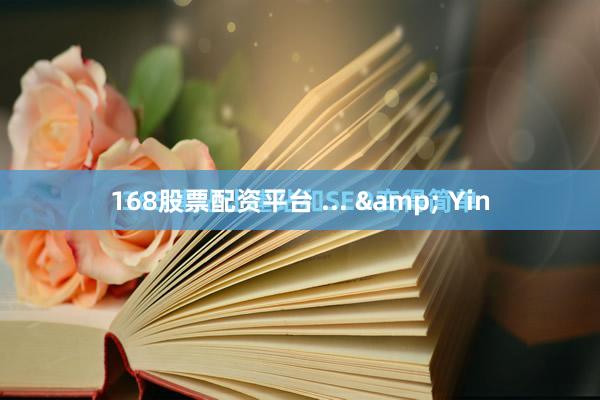 168股票配资平台 ... & Yin